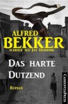 Das harte Dutzend (Western-Roman) (German Edition) - Alfred Bekker, Steve Mayer