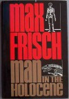 Man in the Holocene: A Story - Max Frisch