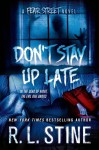 Don't Stay Up Late: A Fear Street Novel - R.L. Stine