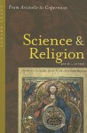 Science and Religion, 400 B.C. to A.D. 1550: From Aristotle to Copernicus - Edward Grant