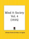 Mind and Society Part 3 - Vilfredo Pareto, Arthur Livingston