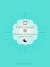 Get Centered: Meditations and Divinations to Calm Your Soul - Nathaniel Altman, Sirona Knight