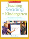 Teaching Reading in Kindergarten: A Structured Approach to Daily Reading That Helps Every Child Become a Confident, Capable Reader - Randee Bergen