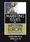 Marketing Issues in Western Europe: Changes and Developments - Erdener Kaynak