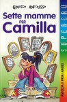 Sette Mamme Per Camilla - Ginette Anfousse, Renato Caporali, Maria Paola Mugnaini