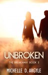 Unbroken - Michelle D. Argyle