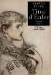 Titus d'Enfer - Mervyn Peake, André Dhôtel