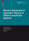 Recent Advances In Operator Theory In Hilbert And Krein Spaces (Operator Theory: Advances And Applications) - Jussi Behrndt, Karl-Heinz Förster, Carsten Trunk