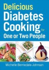 Delicious Diabetes Cooking for One or Two People - Michelle Berriedale-Johnson