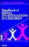 Handbook of Renal Investigations in Children - C.M. Taylor