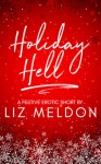 Holiday Hell (Erotic Short Shorts Book 2) - Liz Meldon