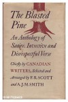 The Blasted Pine; An Anthology Of Satire, Invective And Disrespectful Verse, Chiefly By Canadian Writers - F.R. Scott, Joseph M. Smith