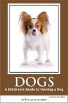 Dogs: A Children's Guide to Owning a Dog (Explore Series Books for Kids) - Explore Series