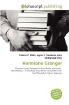 Hermione Granger - Agnes F. Vandome, John McBrewster, Sam B Miller II