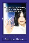 Michael Jackson: The Afterlife Experiences III: The Confessions of Michael Jackson - Marilynn Hughes