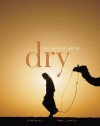 Dry: Life Without Water - Ehsan Masood, Daniel Schaffer