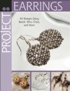 Project: Earrings: 44 Designs Using Beads, Wire, Chain, and More - Bead & Button Magazine