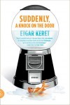 Suddenly, a Knock on the Door - Etgar Keret