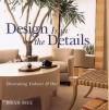 Design Is in the Details: Decorating Indoors and Out - Brad Mee