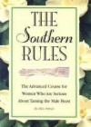 The Southern Rules: The Advanced Course For Women Who Are Serious About Taming The Male Beast - Ellen Patrick