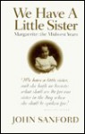 We Have a Little Sister: Marguerite, the Midwest Years - John B. Sanford