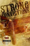 Strong Convictions: An Emmett Strong Western (Emmett Strong Westerns, #1) - G.P. Hutchinson