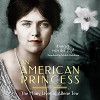 An American Princess: The Many Lives of Allene Tew - Annejet van der Zijl, Michele Hutchison, Teri Schnaubelt