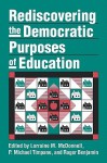 Rediscovering the Democratic Purposes of Education - Lorraine M. McDonnell, P. Michael Timpane