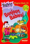 Bonjour, Babies! (Rugrats, #4) - Luke David, José Maria Cardona