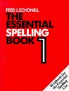 The Essential Spelling List Workbook 1 - Fred J. Schonell