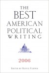 The Best American Political Writing 2006 - Royce Flippin