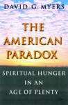 The American Paradox: Spiritual Hunger in an Age of Plenty - David G. Myers