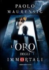 L'oro degli immortali - Paolo Maurensig