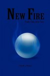 New Fire: Parts One and Two - David J. Peace