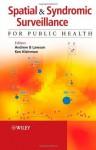 Spatial and Syndromic Surveillance for Public Health - Andrew B. Lawson, Ken Kleinman