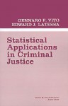 Statistical Applications in Criminal Justice - Gennaro F. Vito, Edward J. Latessa