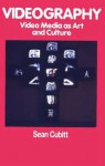 Videography: Video Media as Art and Culture - Sean Cubitt