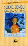 Sudie, seneli, ištariau aš tyliai - Elfie Donnelly, Teodoras Četrauskas, Linas Budrys