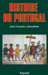 Histoire du Portugal (Biographies Historiques) (French Edition) - Jean-François Labourdette