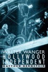 Walter Wanger, Hollywood Independent - Matthew Bernstein