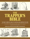 The Trapper's Bible: The Most Complete Guide on Trapping and Hunting Tips Ever - Jay Mccullough, Eustace Hazard Livingston