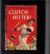 Clutch Hitter - A Chip Hilton Sports Story #4 - Clair Bee