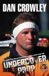 Undercover Prop - Dan Crowley, Larry Writer