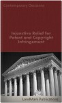 Injunctive Relief for Patent and Copyright Infringement (Intellectual Property Law Series) - LandMark Publications