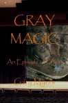 Gray Magic: An Episode of Eibon - Gary Myers