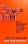 Language of Dissent: Edward Schillebeeckx on the Crisis of Authority in the Catholic Church - Kroonm Thompson, Edward Schillebeeckx