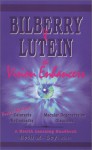 Bilberry & Lutein: The Vision Enhancers! Protect Against Cataracts, MacUlar Degeneration, Glaucoma, Retinopathy & Other Health Problems (Health lear (Health Learning Handbook) - Beth M. Ley