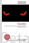 Succubus - Lambert M. Surhone, VDM Publishing, Susan F. Marseken