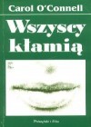 Wszyscy kłamią - Carol O'Connell