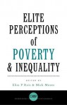 Elite Perceptions of Poverty and Inequality - Elisa P. Reis, Mick Moore